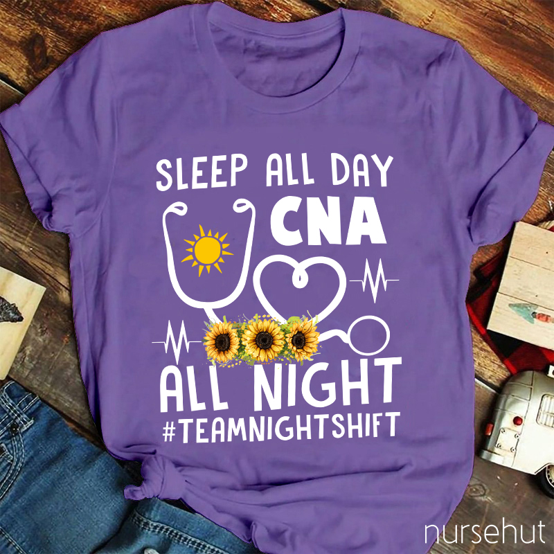 Sleep All Day CNA All Night Nurse T-Shirt