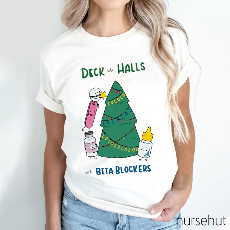 Deck The Halls With Beta Blockers Nurse T-Shirt