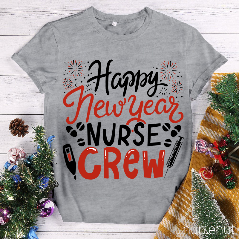 Happy New Year Nurse Crew Nurse T-Shirt