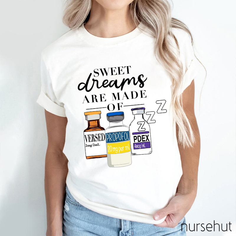 Sweet Dreams Are Made Of Nurse T-Shirt