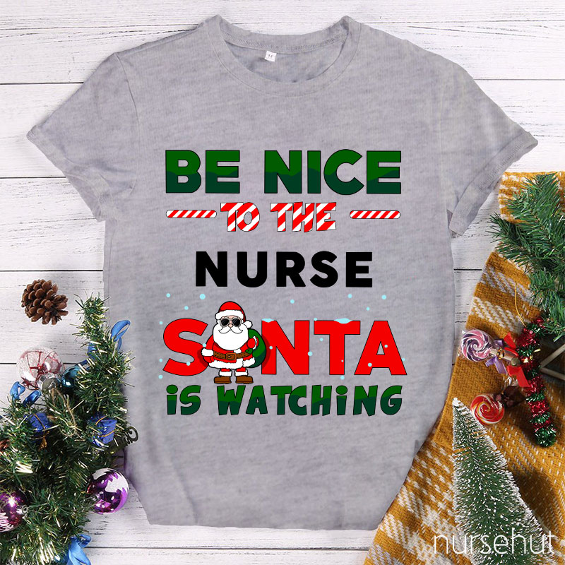 Be Nice To The Nurse T-Shirt
