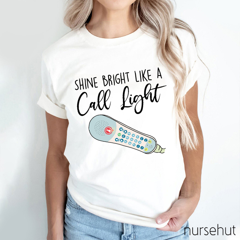 Shine Bright Like A Call Light Nurse T-Shirt