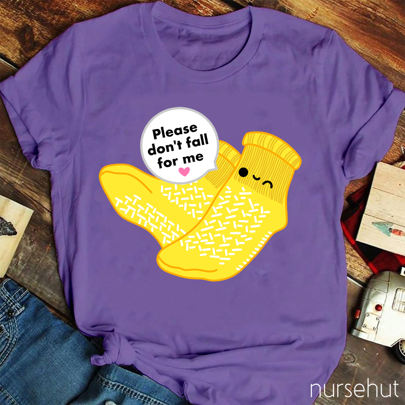 Please Don't Fall For Me Cartoon Socks Cute Nurse T-Shirt
