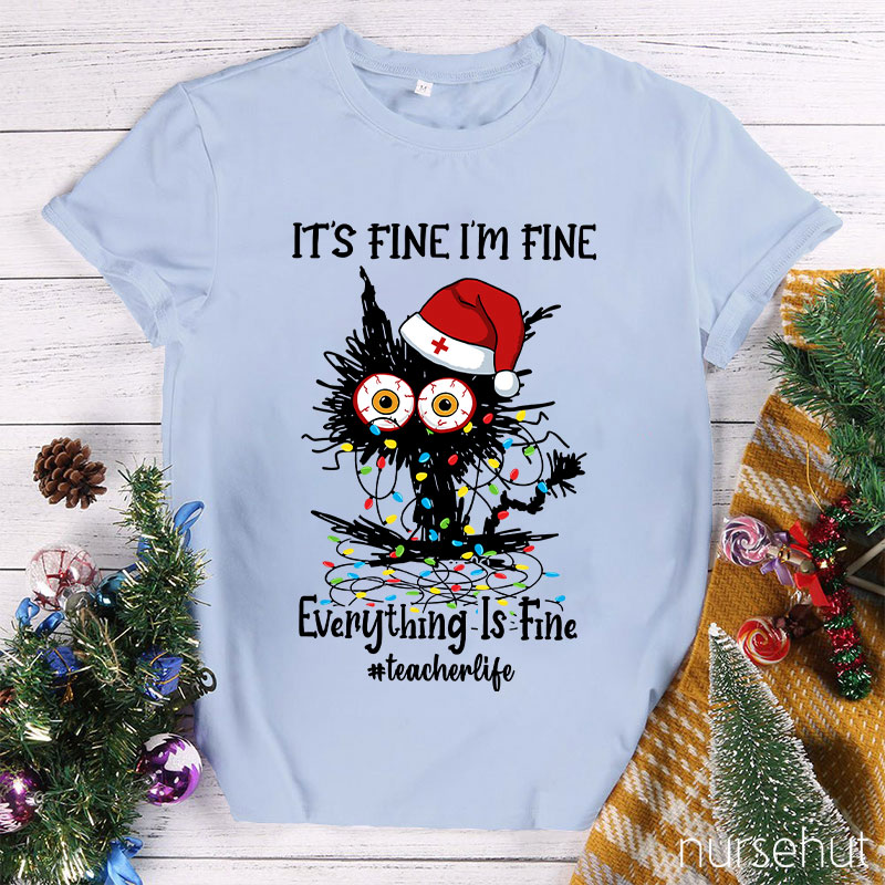 I'm Fine Everything Is Fine Nurse T-Shirt