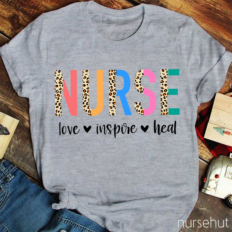Love Inspire And Heal Nurse T-Shirt