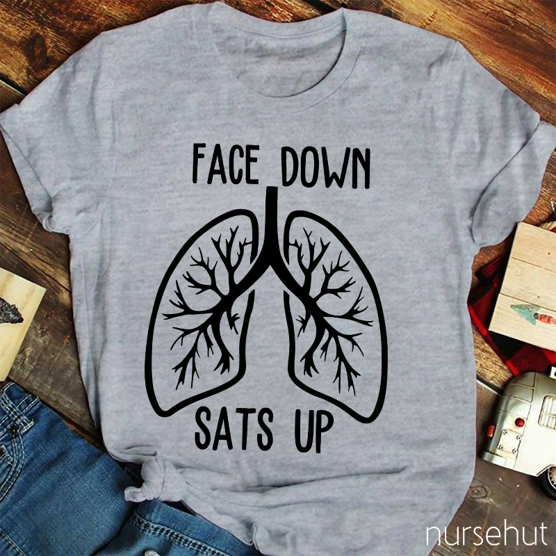 Face Down Sats Up Nurse T-Shirt