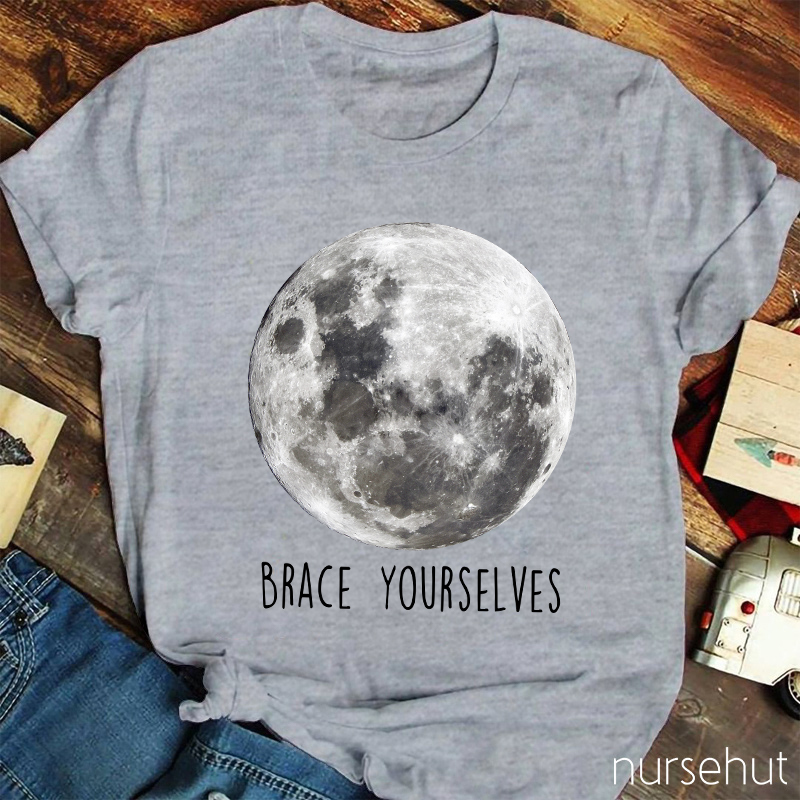 Brace Yourselves Nurse T-Shirt