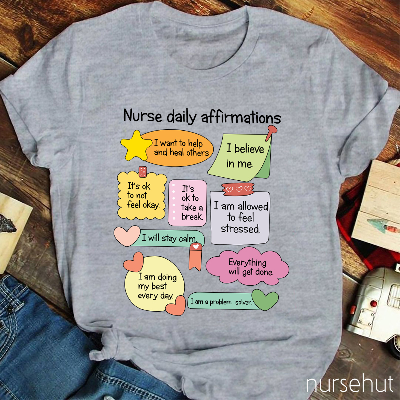 Nurse Daily Affirmations Nurse T-Shirt