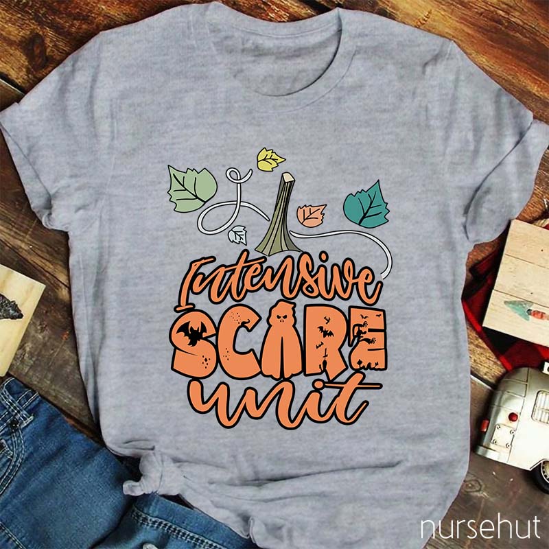 Intensive Scary Unit Nurse T-Shirt