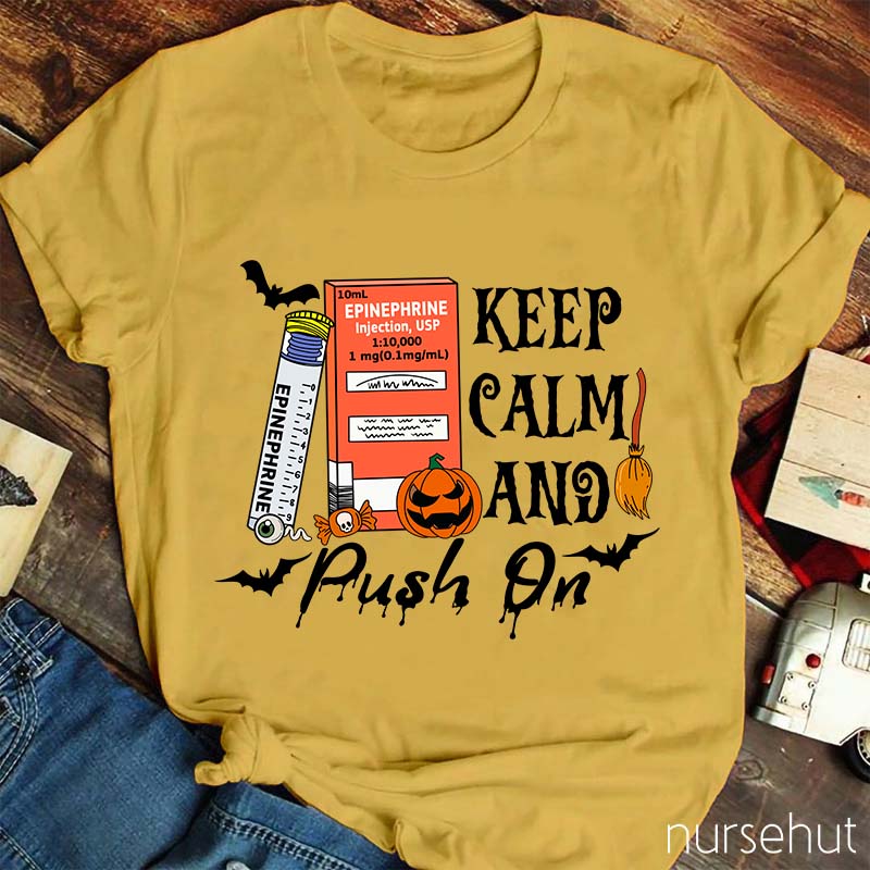 Keep Calm And Push On Nurse T-Shirt