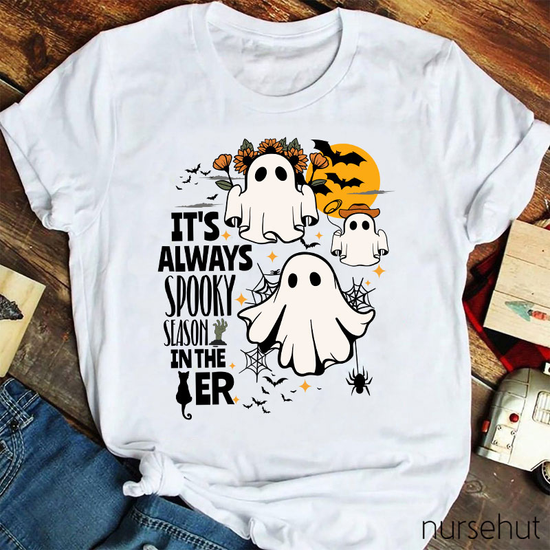 It's Always Spooky Season In The Er Nurse T-Shirt