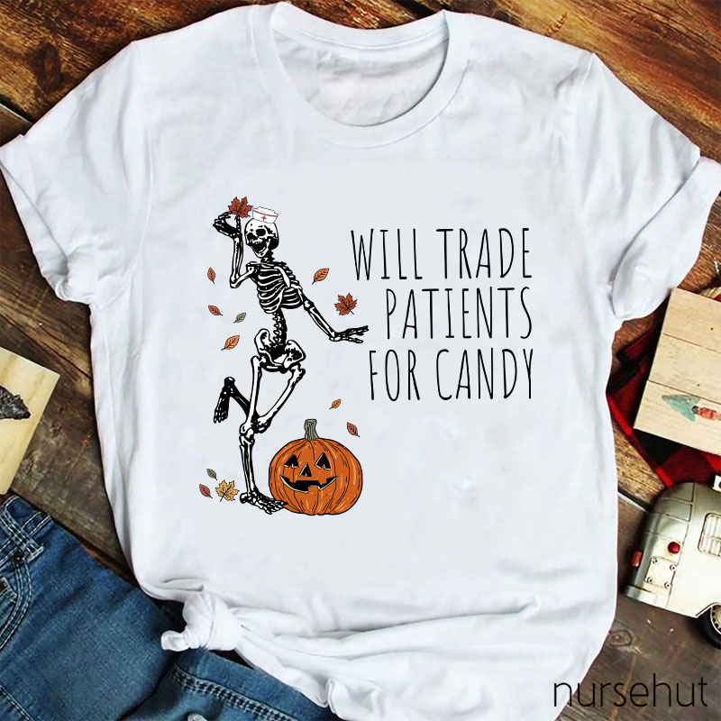 Will Trade Patients For Candy Nurse T-Shirt