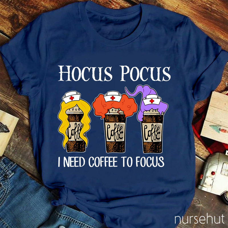 Hocus Pocus Need Coffee To Focus T-Shirt