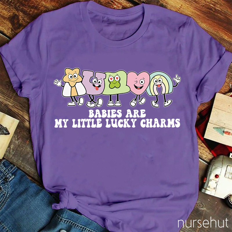 Babies Are My Lucky Charms Nurse T-Shirt