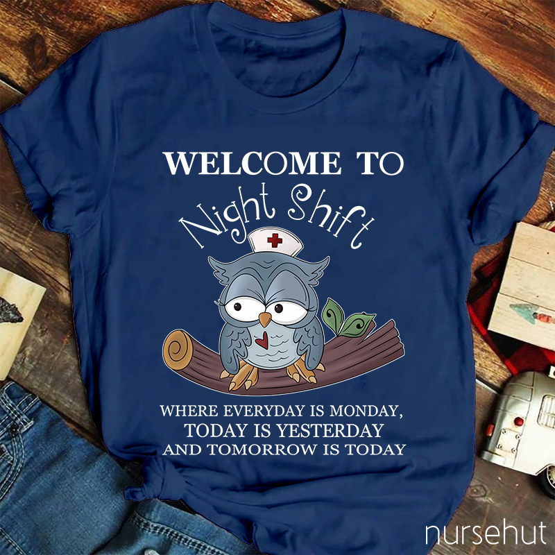Welcome To Night Shift Nurse T-Shirt