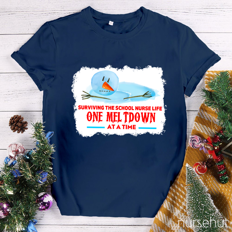 Surviving The School Nurse Life One Meltdown At A Time Nurse T-Shirt