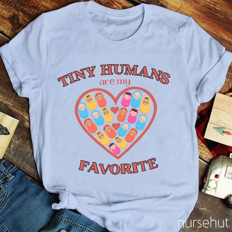 Tiny Humans Are My Favorite Nurse T-Shirt