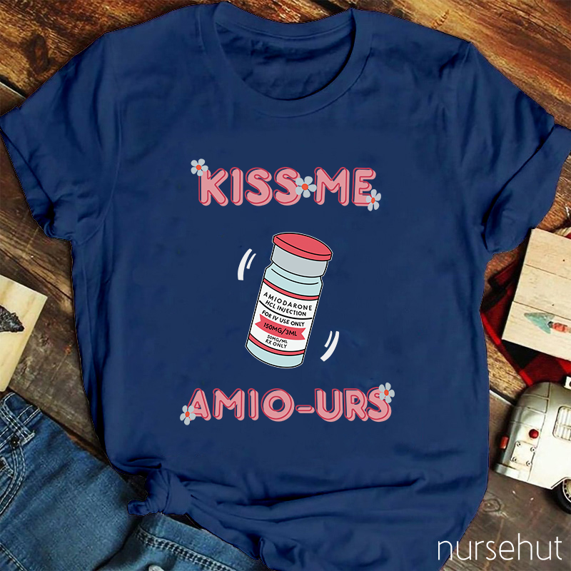 Kiss Me Amio-urs Nurse T-Shirt