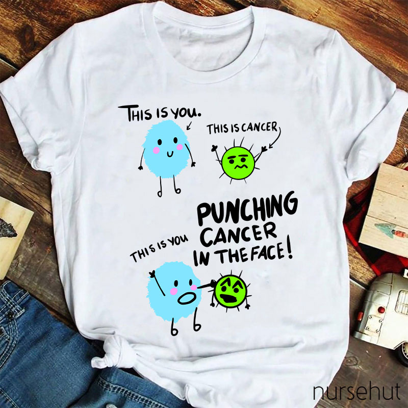 Punching Cancer In The Face Nurse T-Shirt