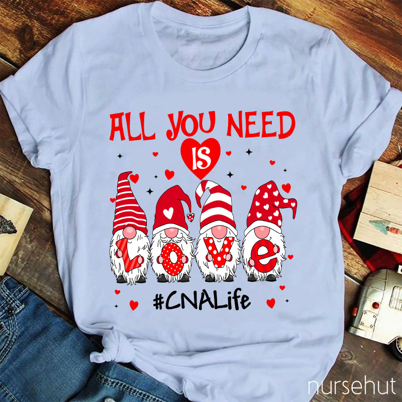 Personalized All You Need Is Love Nurse T-Shirt