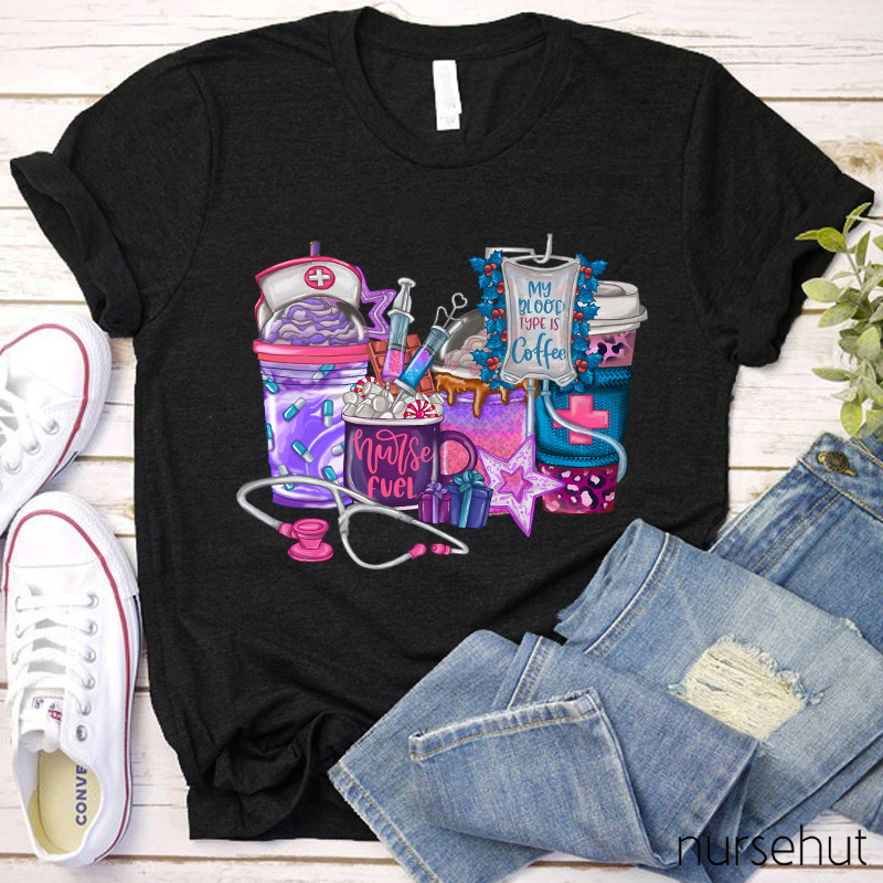 My Blood Type Is Coffee Nurse T-Shirt