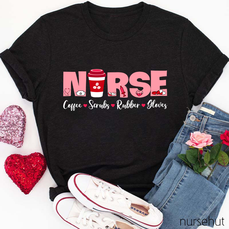Coffee Scrubs Rubber Gloves Nurse T-Shirt