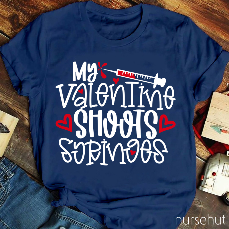 My Valentine Shoots Syringes Nurse T-Shirt
