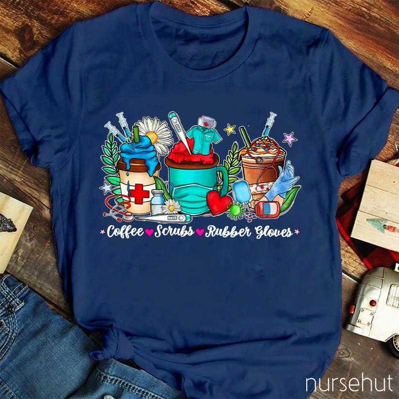 Coffee Scrubs Rubber Gloves Nurse T-Shirt