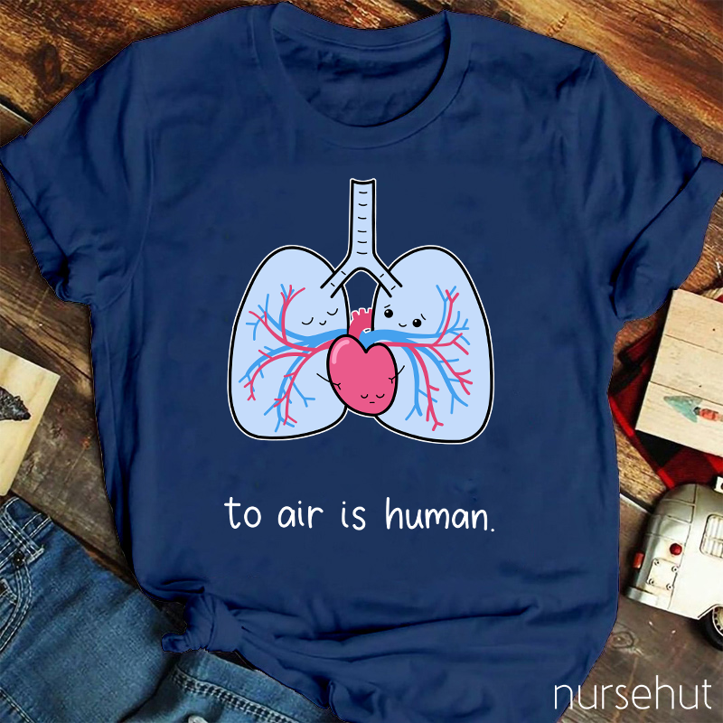 To Air Is Human Nurse T-Shirt