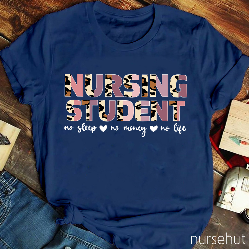 Nurse Students No Sleep No Money No Life Nurse T-Shirt
