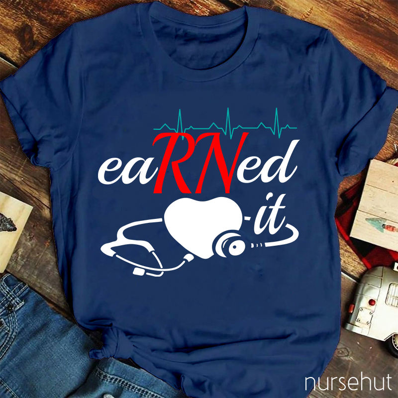EaRNed It Heart Stethoscope Nurse T-Shirt