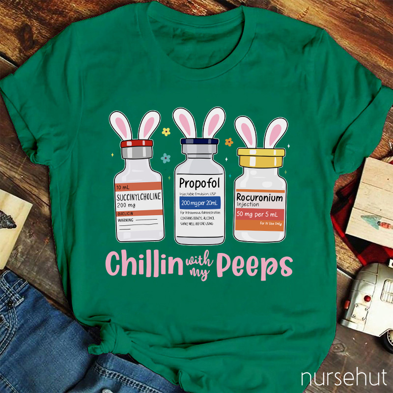 Chillin With My Peeps Nurse T-Shirt
