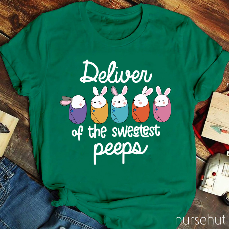 Deliver Of The Sweetest Peeps Nurse T-Shirt