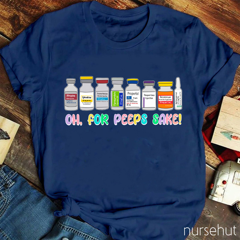 Oh For Peeps Sake Nurse T-Shirt