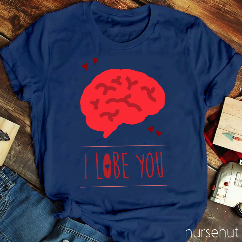 I Lobe You Nurse T-Shirt