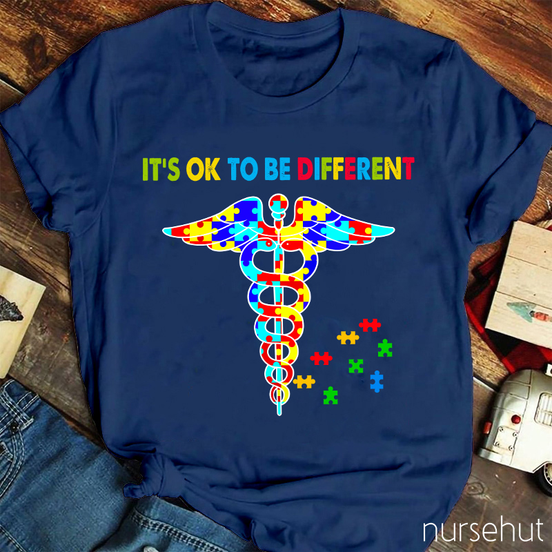 It's Ok To Be Different Nurse T-Shirt