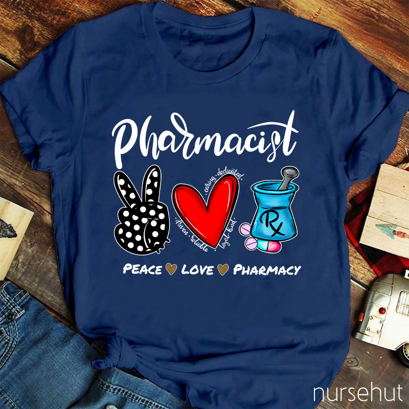 Peace Love And Pharmacy Pharmacist Nurse T-Shirt