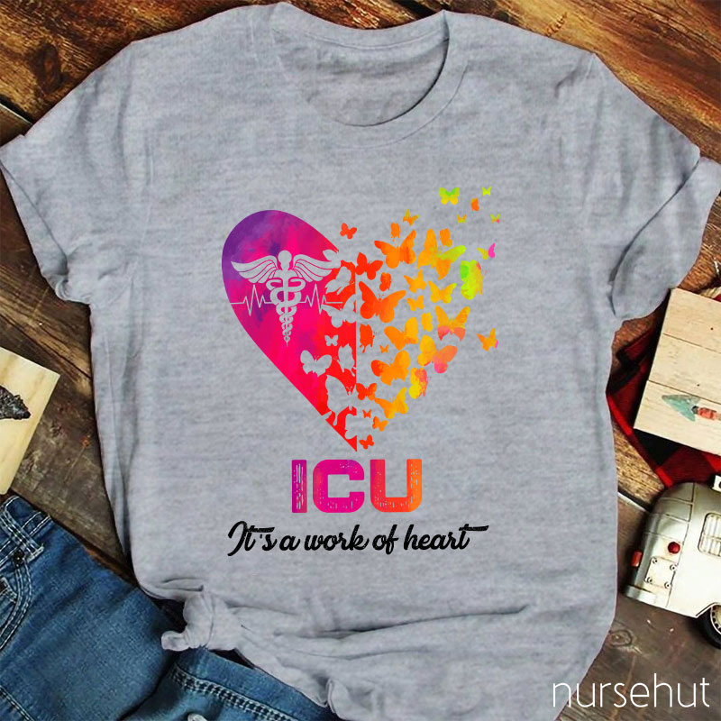 ICU It's A Work Of Heart Nurse T-Shirt
