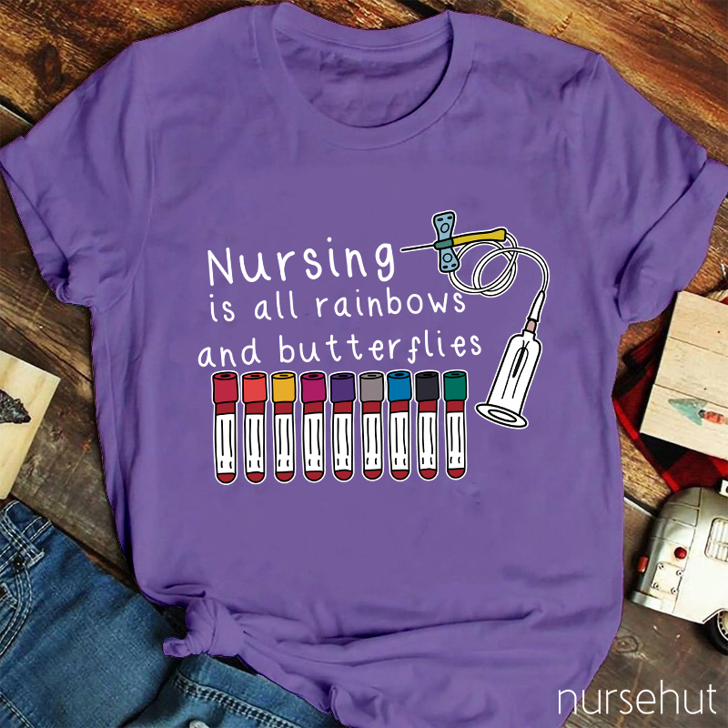 Nursing Is All Rainbows And Butterflies Nurse T-Shirt