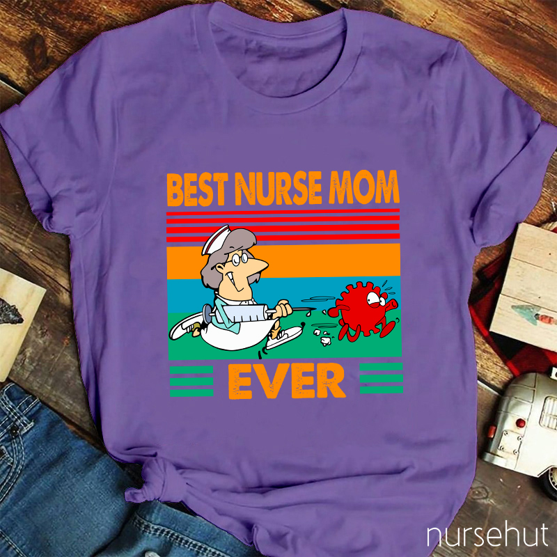 Best Nurse Mom Ever Nurse T-Shirt