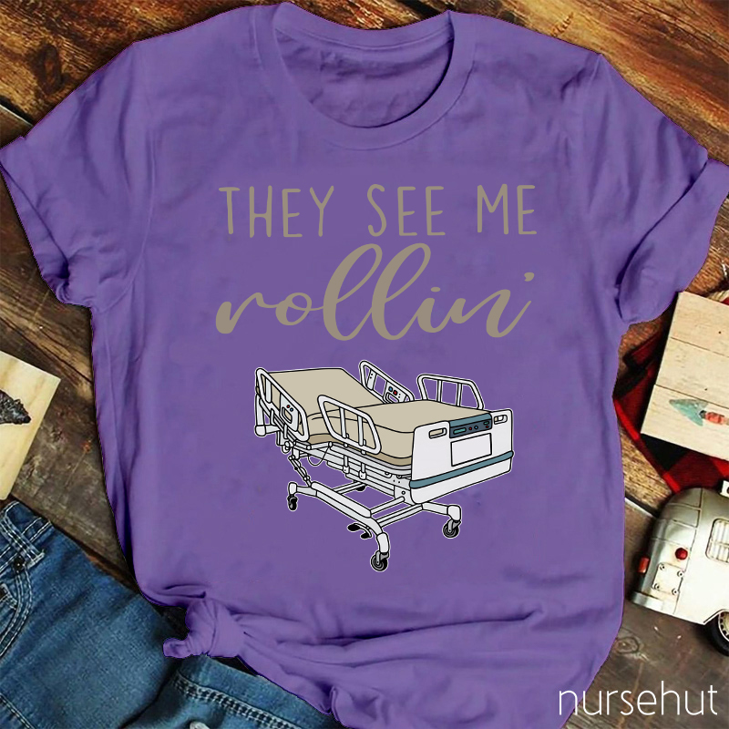 They See Me Rollin Nurse T-Shirt