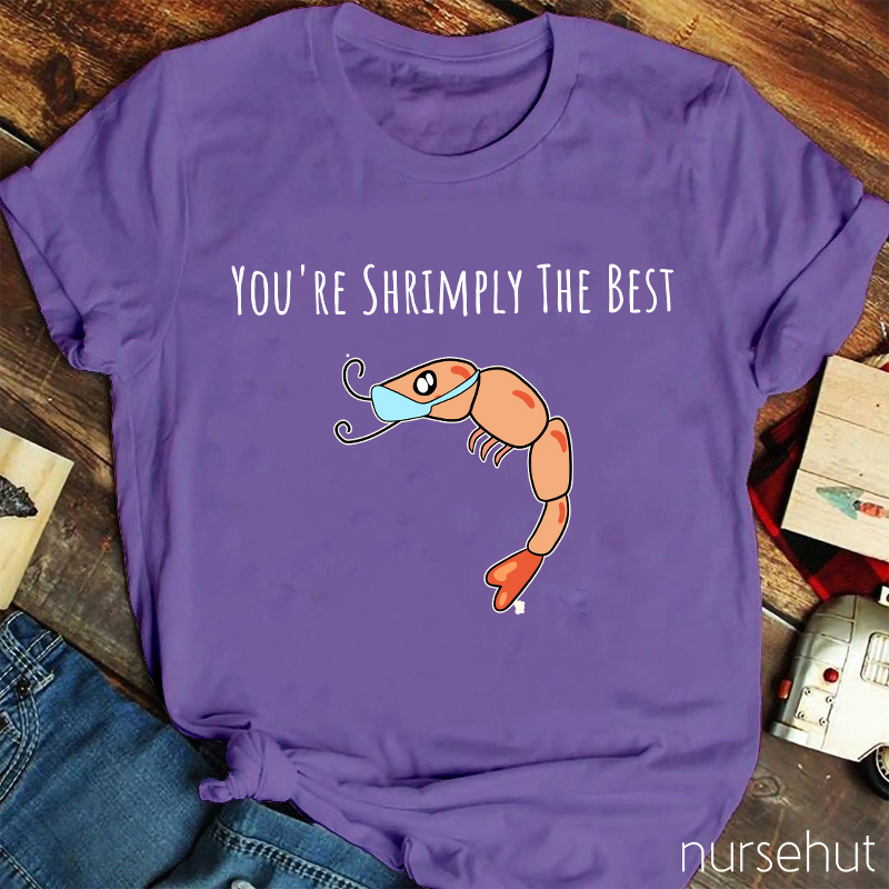 You Are Shrimply The Best Nurse T-Shirt