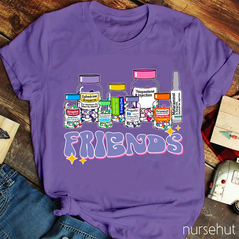 They Are All Friends Nurse T-Shirt