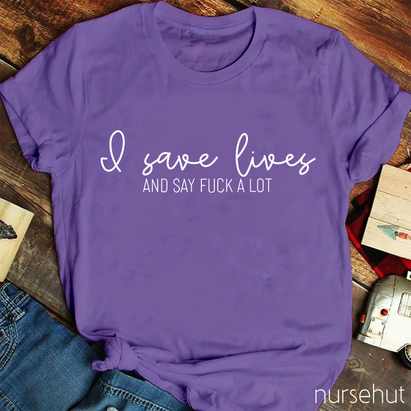 Save Lives Nurse T-Shirt