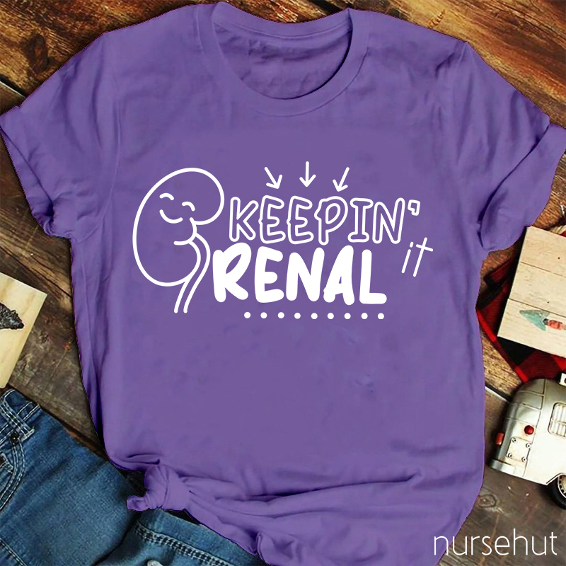Keepin It Renal Nurse T-Shirt