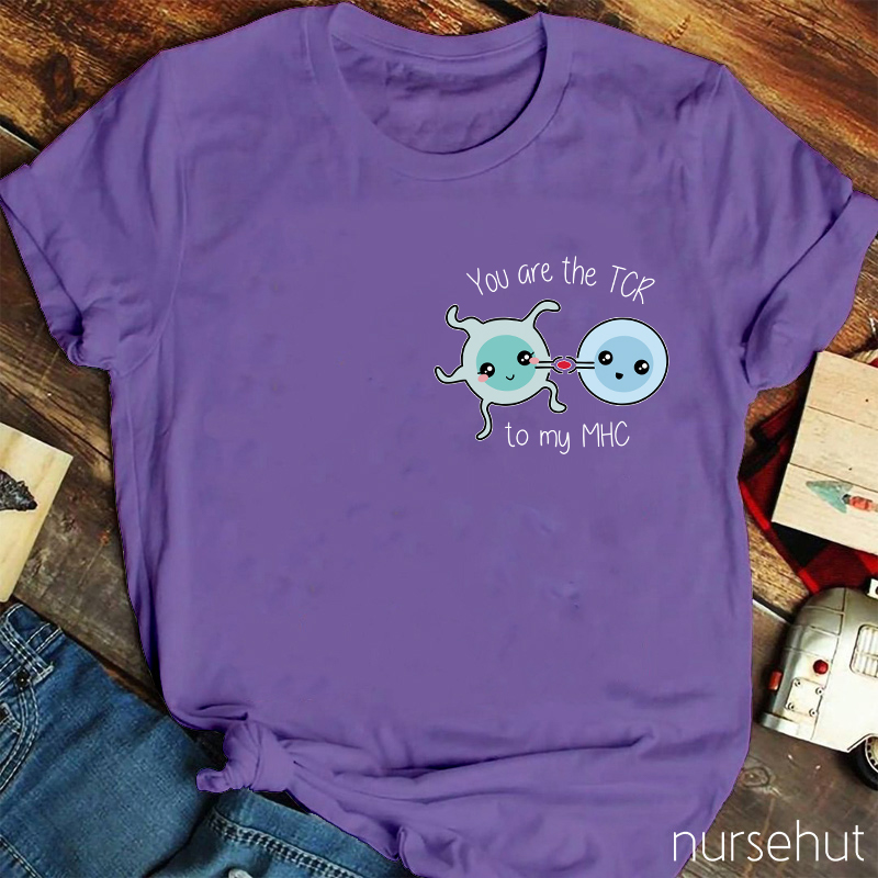 You Are The Tcr To My Mhc T-Shirt