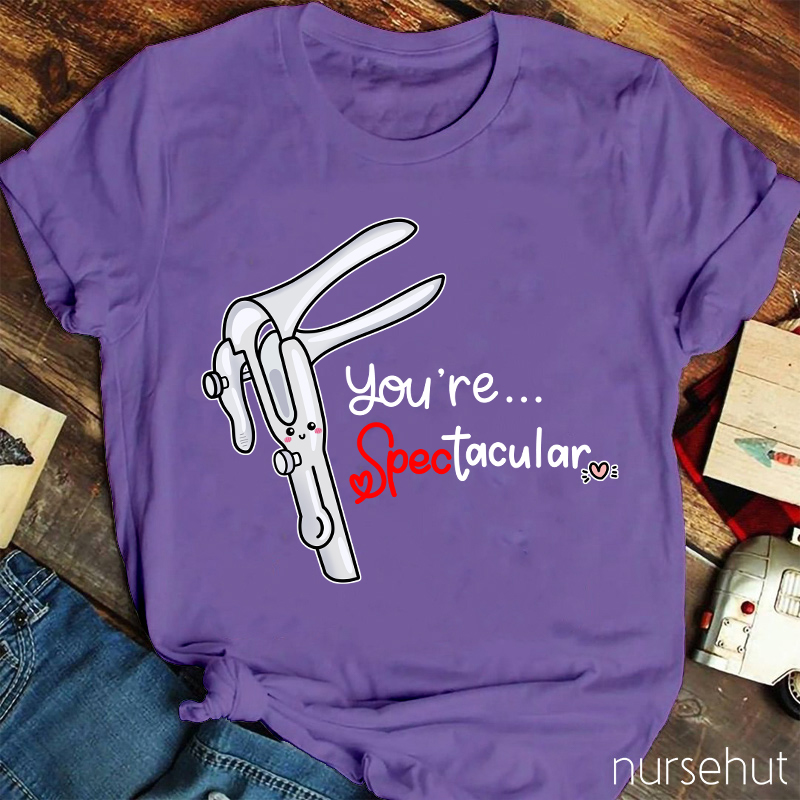 You're Spectacular Nurse T-Shirt
