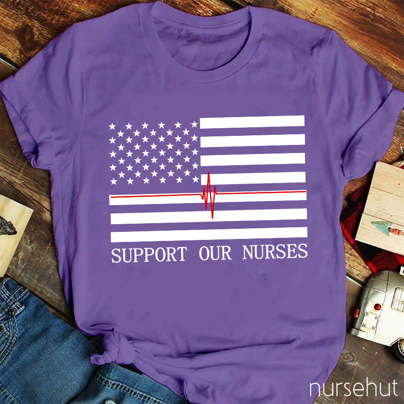 Support Our Nurses Nurse T-Shirt