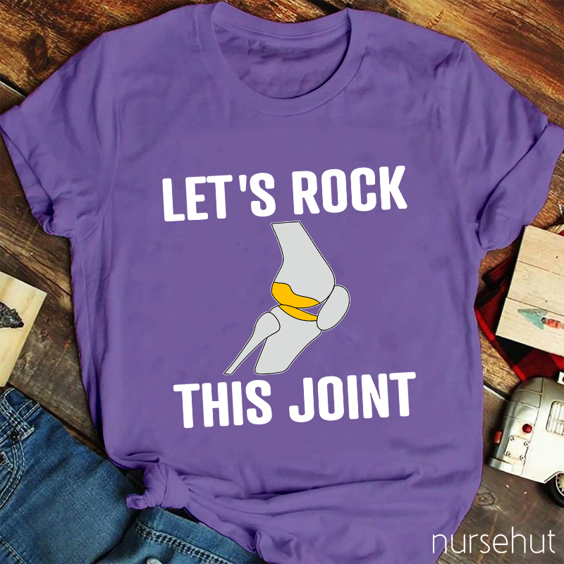 Let's Rock This Joint Nurse T-Shirt