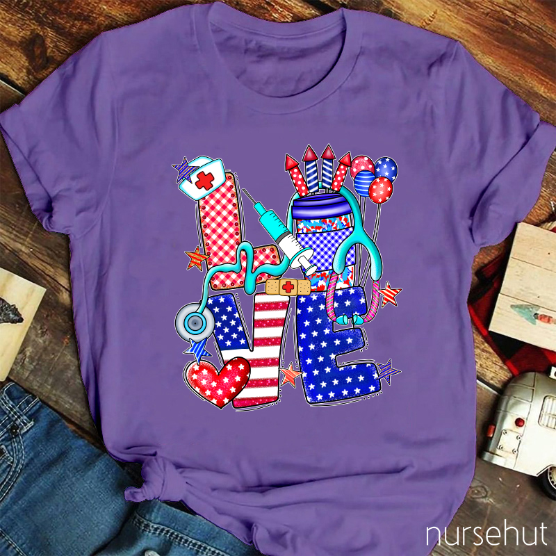 Love The Fourth Of July Nurse T-Shirt